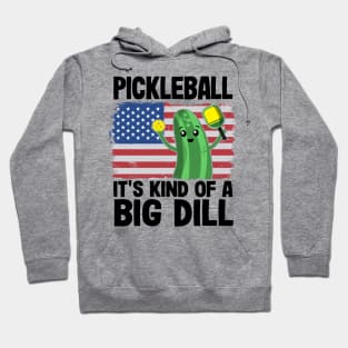 Pickleball It's Kind Of A Big Dill Funny Pickleball Hoodie